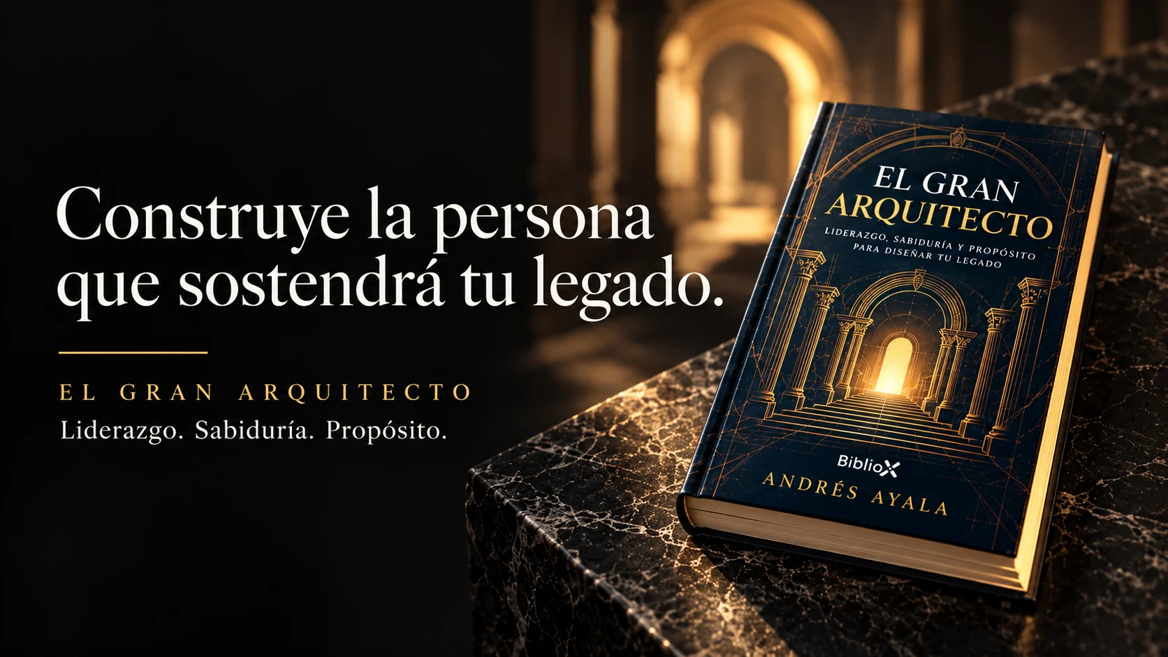 Construye la persona que sostendrá tu legado
